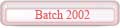 Batch 2002